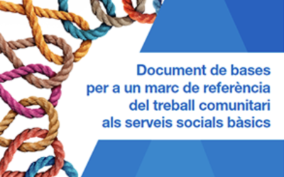 Publicat el Document de bases per a un marc de referència del treball comunitari als SSB